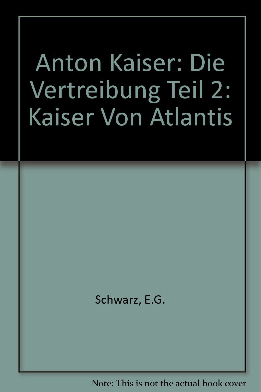 Die Vertreibung (Teil 2) (Anton Kaiser: Kaiser Von Atlantis) Fantasy & Sci-Fi