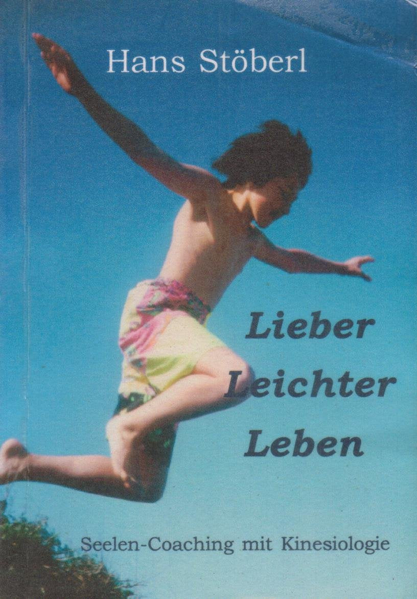 Lieber Leichter Leben: Seelen - Coaching Mit Kinesiologic: Scelen - Coaching Mit Kinesiologic Books