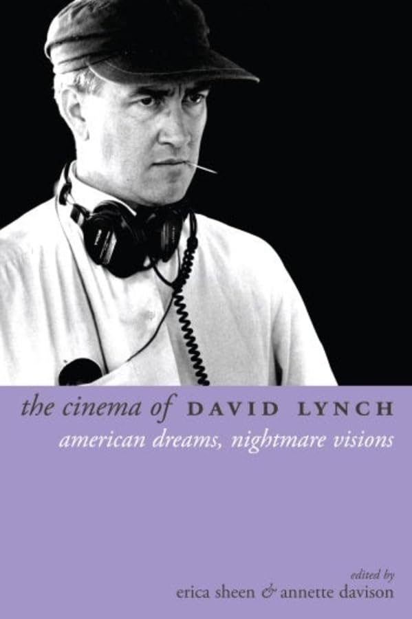 The Cinema of David Lynch: American Dreams, Nightmare Visions (Directors' Cuts) Film, Art & Culture