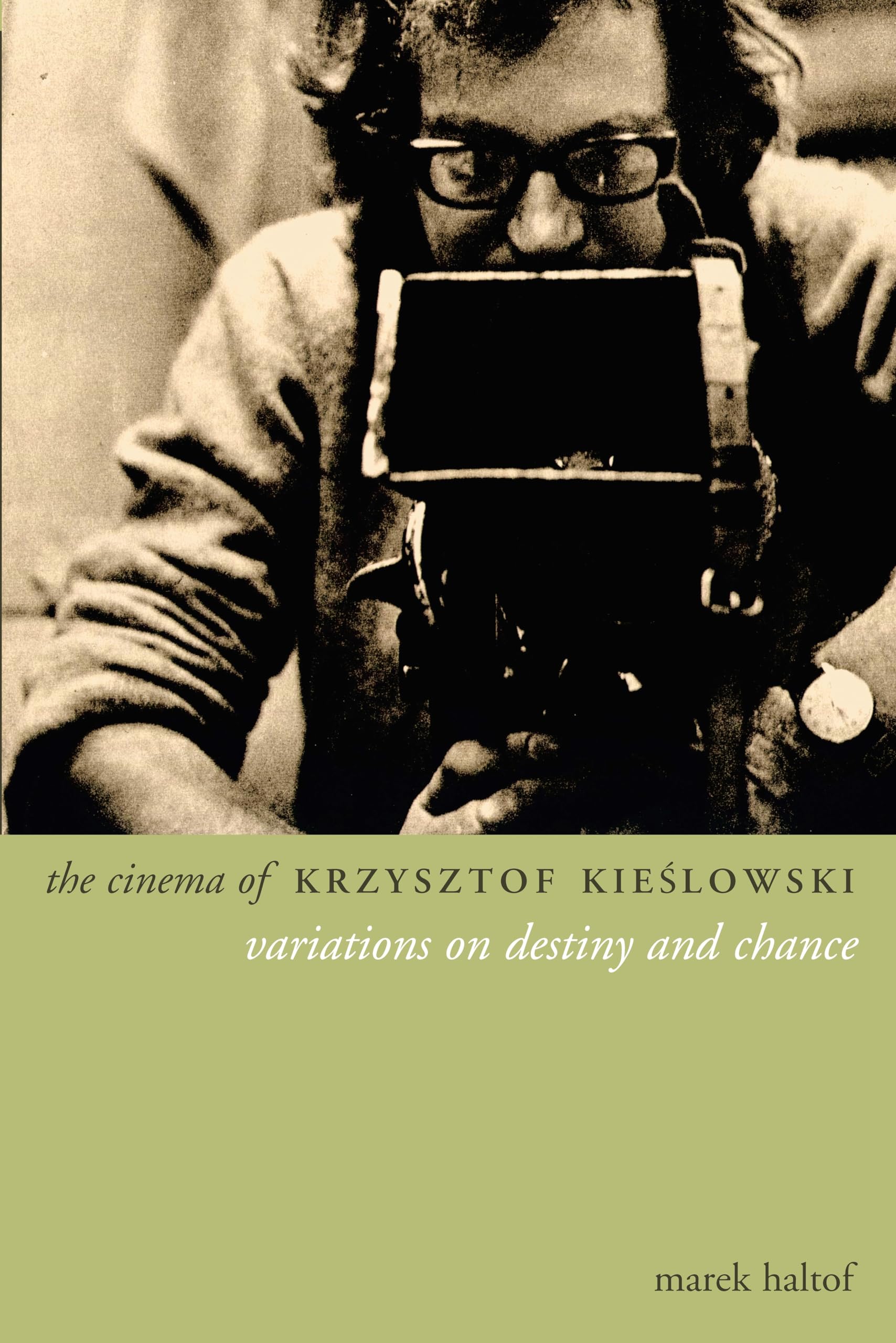 The Cinema of Krzysztof Kieslowski: Variations on Destiny and Chance (Directors' Cuts) Film, Art & Culture