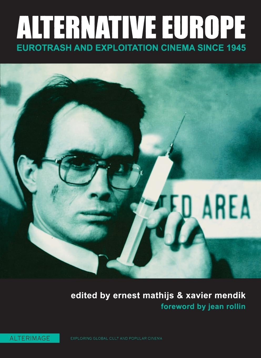 Alternative Europe: Eurotrash and Exploitation Cinema Since 1945 (Alterimage) Film, Art & Culture