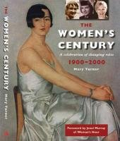 The Women's Century: A Celebration of Changing Roles, 1900-2000 book
