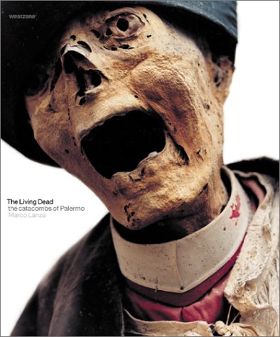The Living Dead: Inside the Palermo Crypt: The Catacombs of Palermo Photography