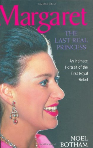 Margaret: The Last Real Princess: An Intimate Portrait of the First Royal Rebel. The shockingly frank and revealing account of the life and loves of HRH Princess Margaret Biographies & Memoirs Audio Books