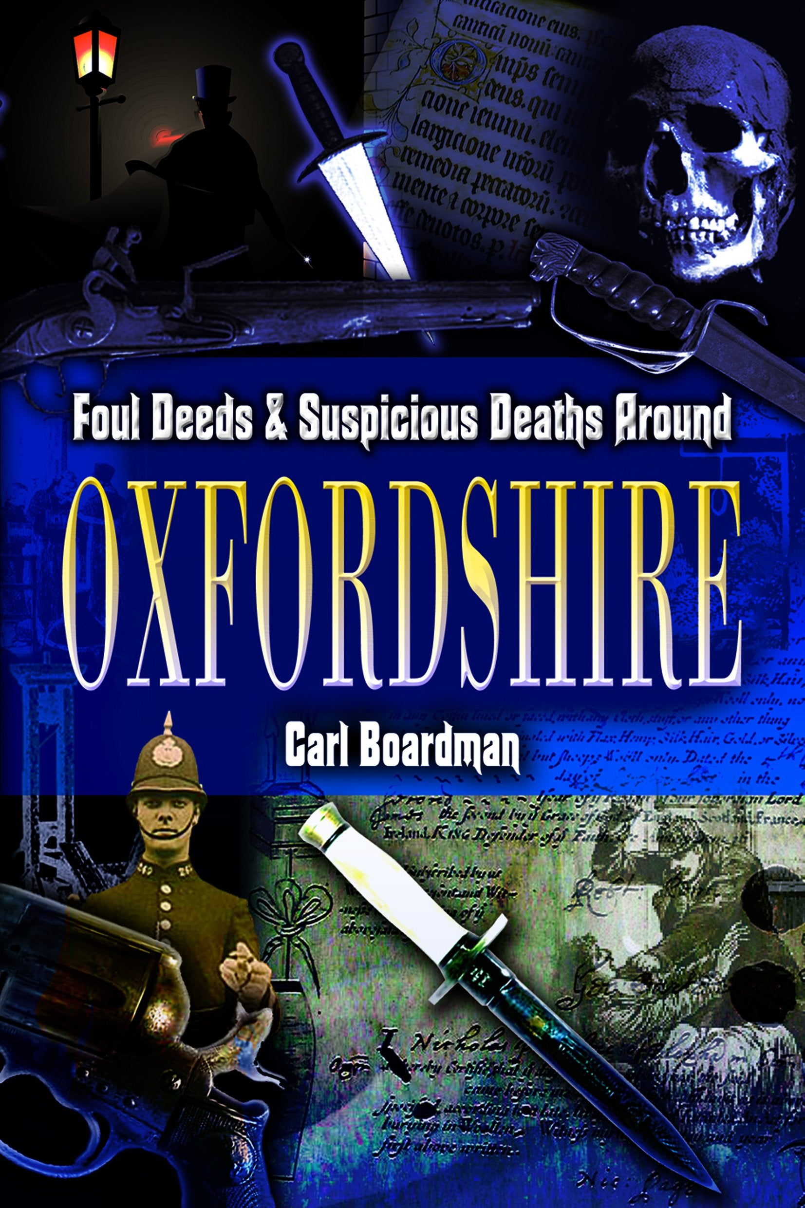 Foul Deeds and Suspicious Deaths Around Oxfordshire Politics & Society