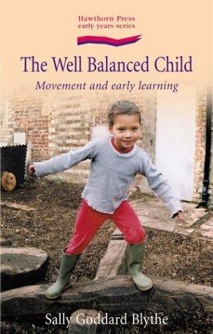 The Well Balanced Child: Movement And Early Learning (Early Years) Education & Training