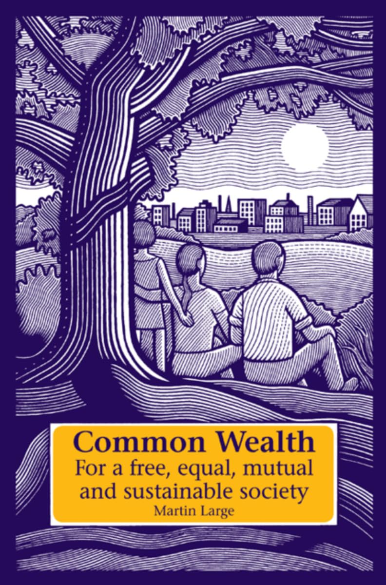 Common Wealth: For a Free, Equal, Mutual and Sustainable Society book
