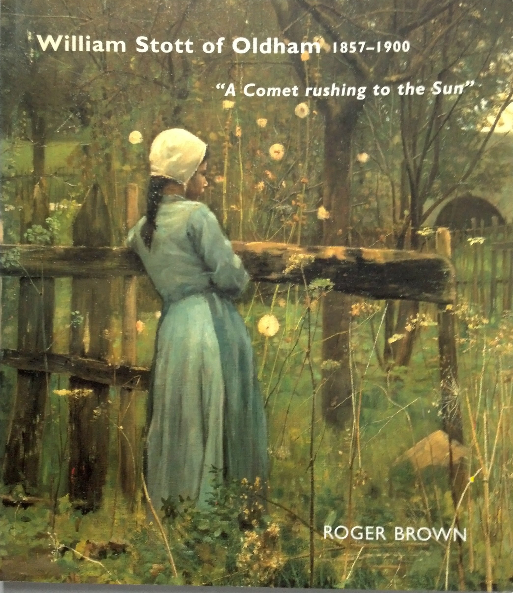 William Stott of Oldham: A Comet Rushing to the Sun book