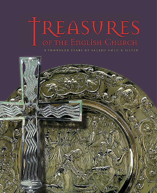 Treasures of the English Church: A Thousand Years of Sacred Gold and Silver Social Sciences