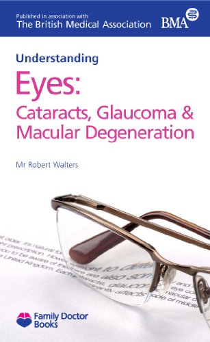 Understanding Eyes: Cataracts, Glaucoma & Macular Degeneration (Family Doctor Books) Medicine