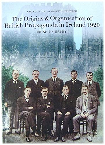 The Origins and Organisation of British Propaganda in Ireland 1920 book
