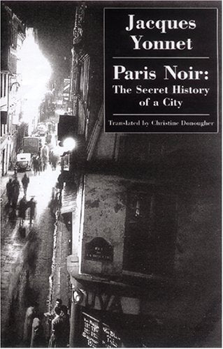 Paris Noir: The Secret History of a City (City Noir, Band 1) Memories