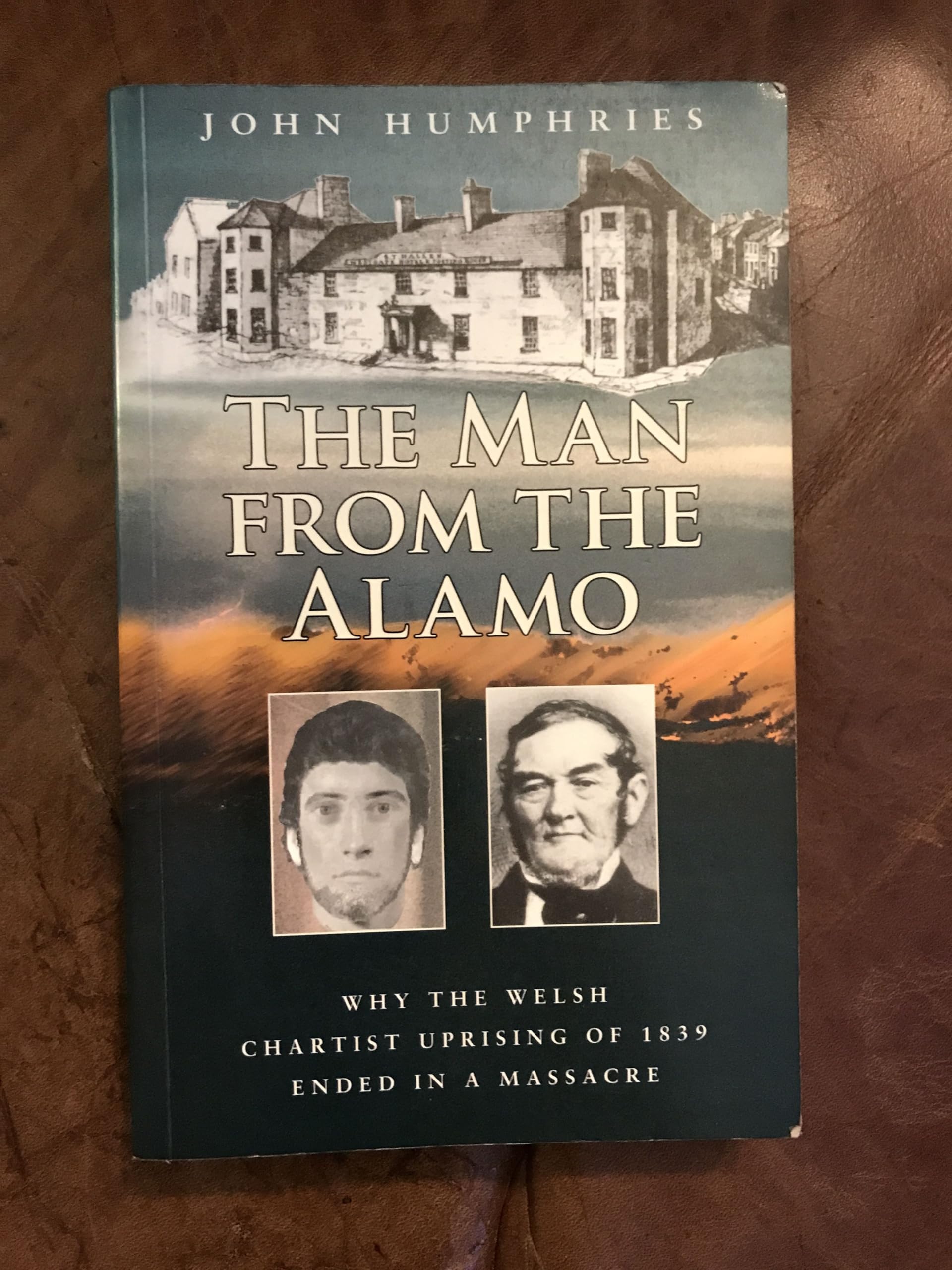 Man from the Alamo, The - Why the Welsh Chartist Uprising of 1839 Ended in a Massacre book