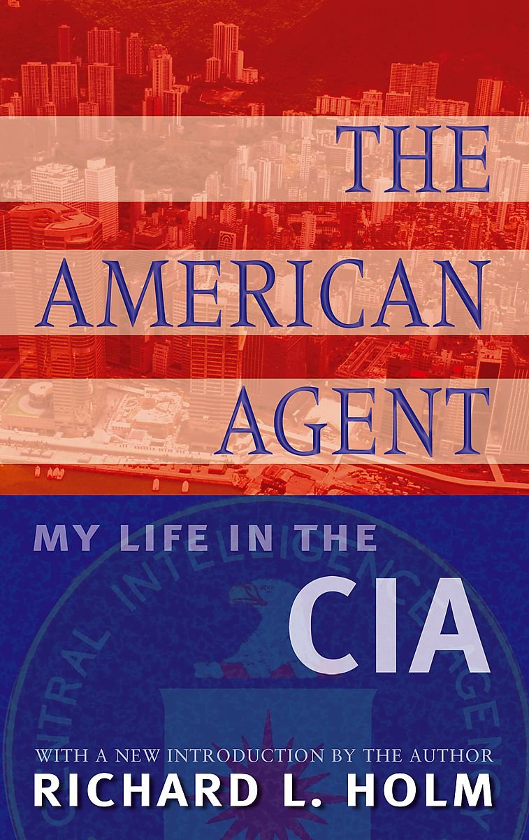 The American Agent: My Life in the CIA Memories