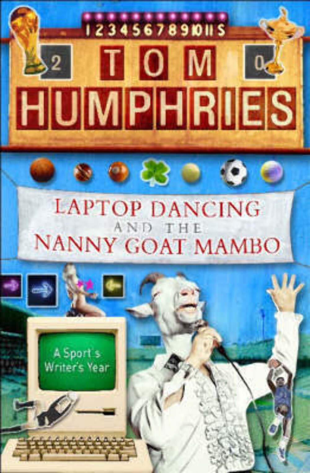 Laptop Dancing and the Nanny Goat Mambo: A Sports Writer's Year Sports