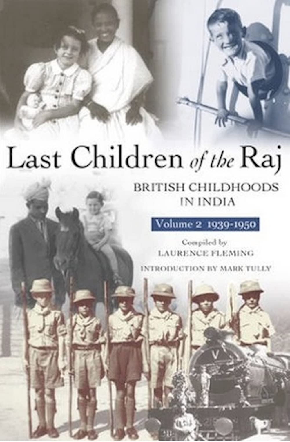 Last Children Of The Raj, Volume 2 (1939-1950): British Childhoods in India Books