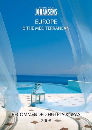 Conde Nast Johansens Recommended Hotels & Spas Europe & the Mediterranean 2008 (Recommended Hotels and Spas Europe and Mediterranean) Leisure, Home & Garden