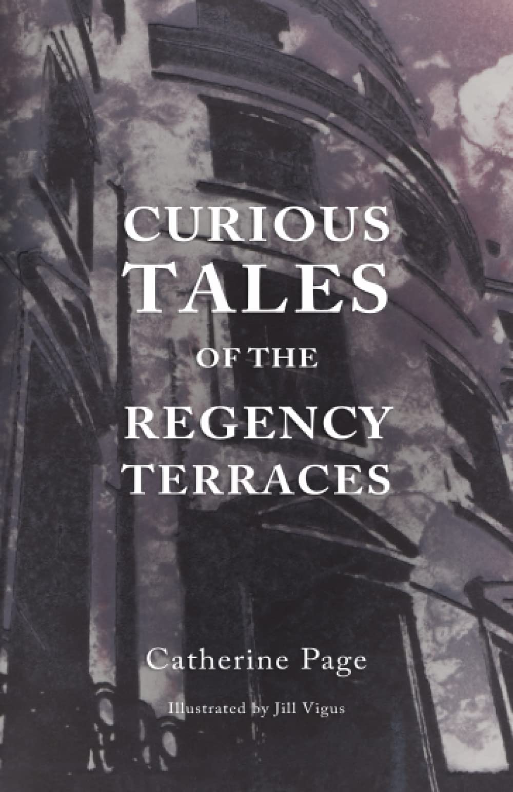 Curious Tales of the Regency Terraces Essays & Short Stories