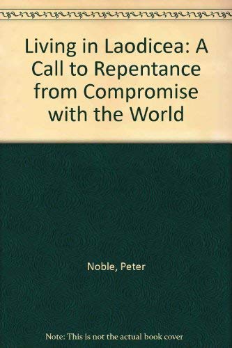 Living in Laodicea: A Call to Repentance from Compromise with the World Religion & Esotericism