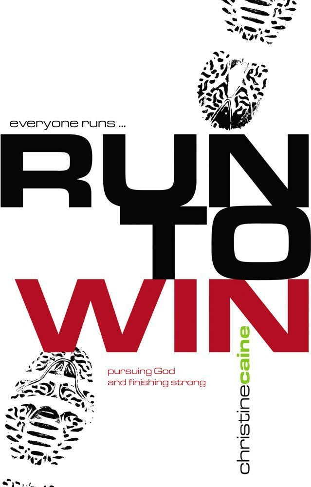 Run to Win!: Pursuing God and Finishing Strong Social Sciences