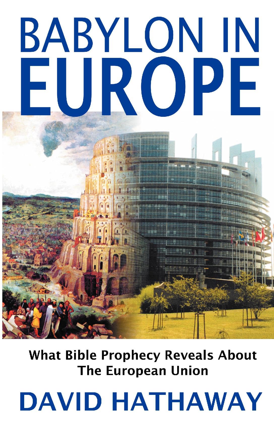 Babylon in Europe: What Bible Prophecy Reveals About the European Union Politics & History