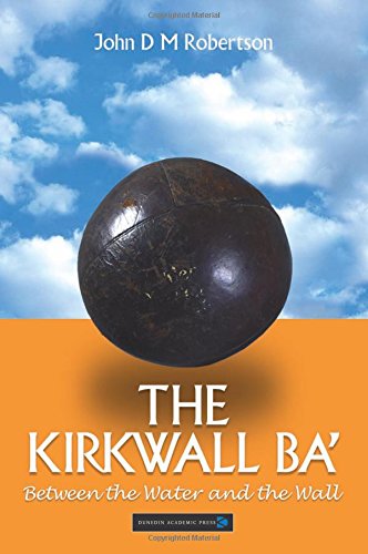 The Kirkwall Ba': Between The Water To The Wall Learning & Reference
