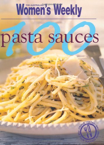 100 Pasta Sauces (The Australian Women's Weekly) Leisure, Home & Garden