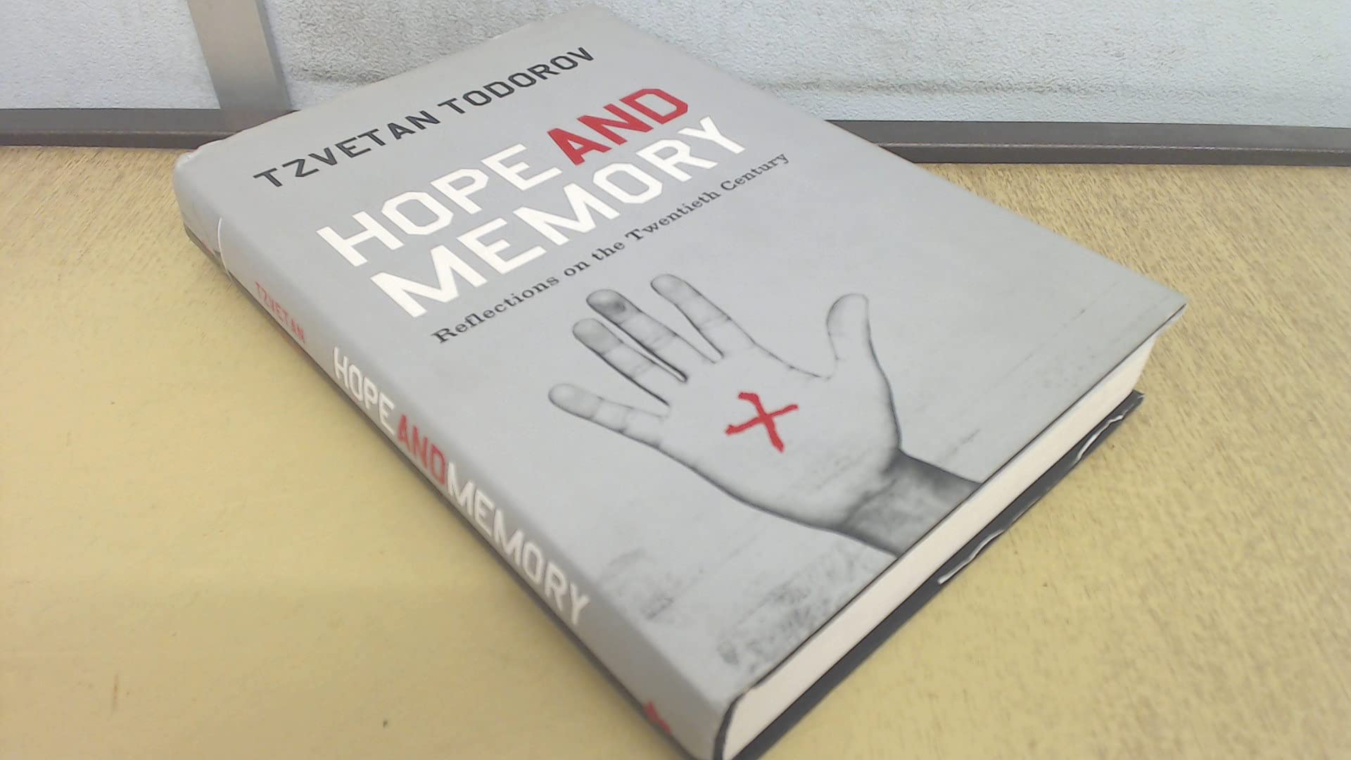 Hope And Memory: Reflections on the Twentieth Century Politics & History