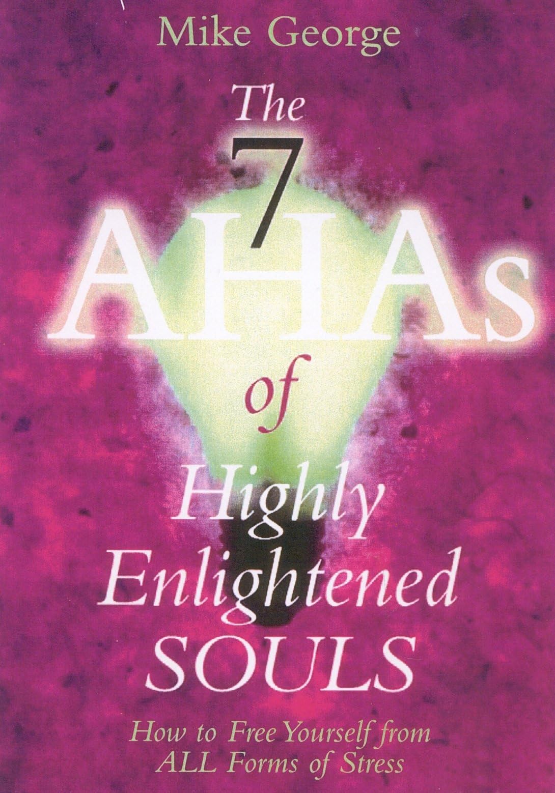 7 Aha`s of Highly Enlightened Souls Business, Finance & Career