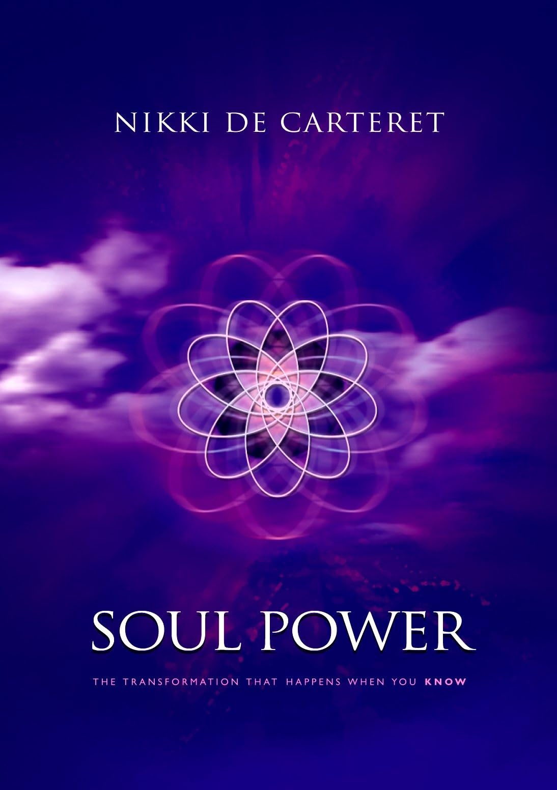Soul Power: The Transformation That Happens When You Know book