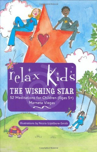 The Wishing Star: 52 Meditations for Children Ages 5+ (Relax Kids) Non-fiction