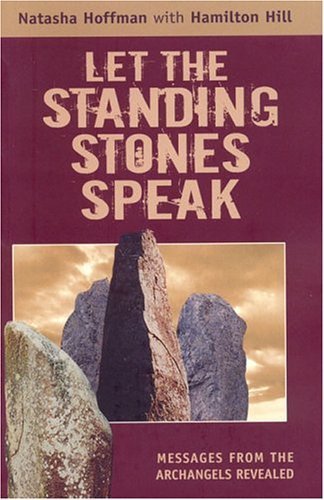 Let the Standing Stones Speak: Messages from the Archangels Revealed Religion & Esotericism