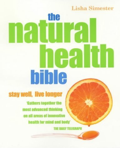 The Natural Health Bible: Stay Well, Live Longer book