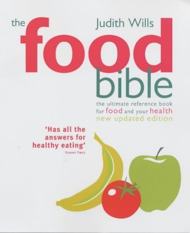 The Food Bible: The Ultimate Reference Book for Food and Your Health Leisure, Home & Garden