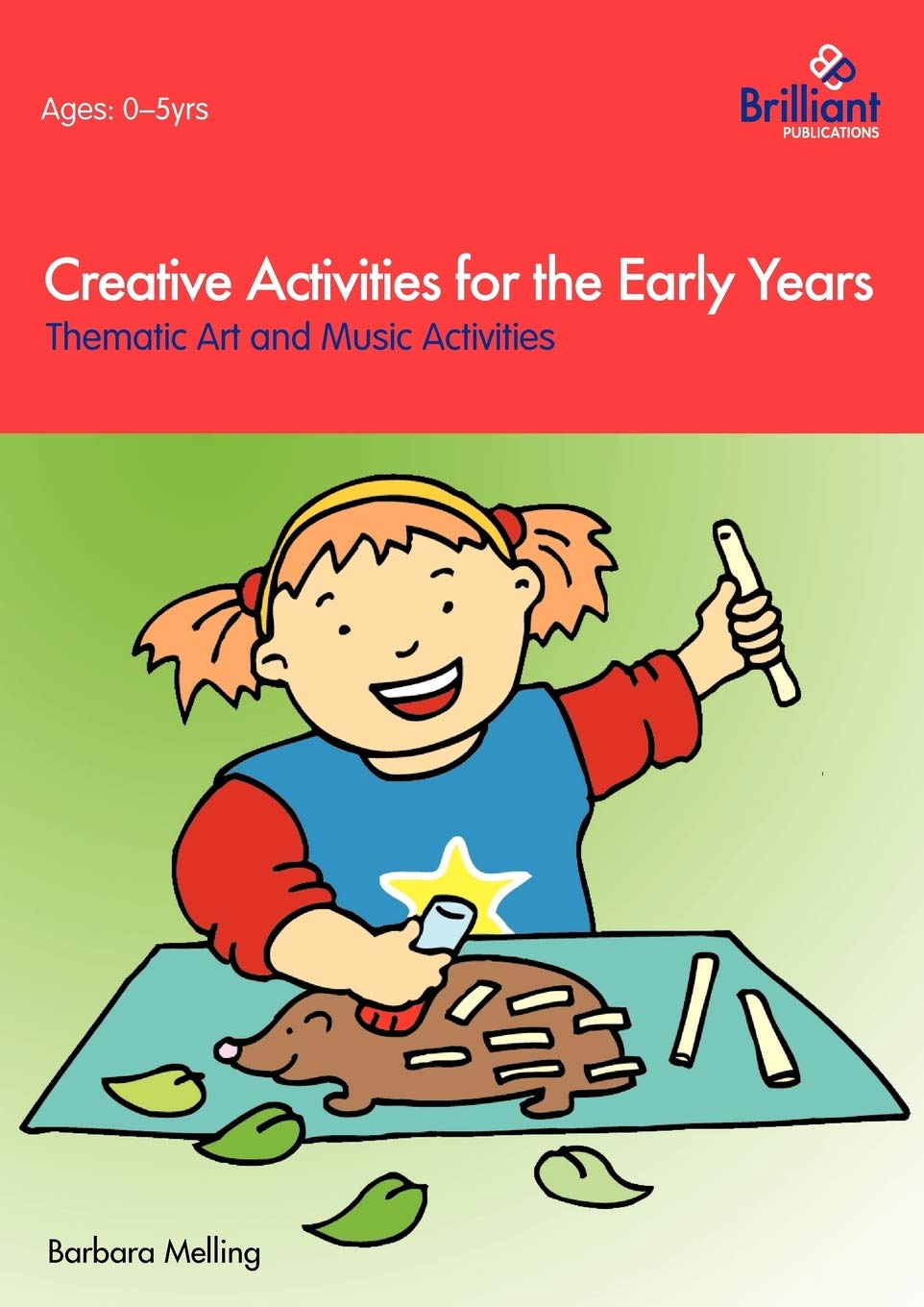 Creative Activities for the Early Years: Thematic Art and Music Activities Education & Training