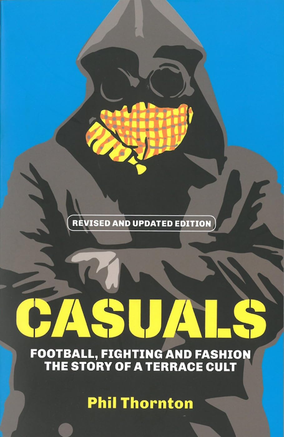 Casuals: Football, Fighting and Fashion. The Story of a Terrace Cult Film, Art & Culture