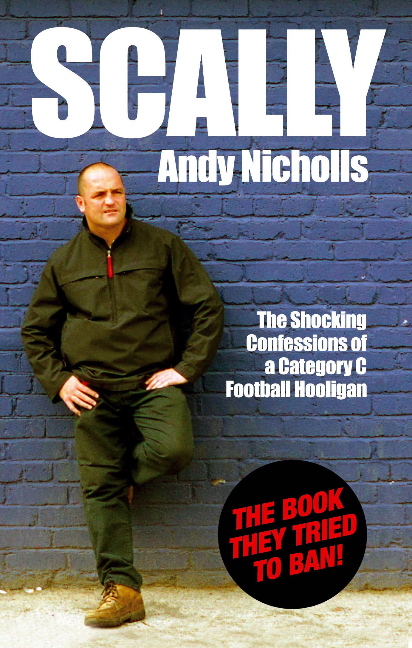 Scally: Confessions of a Category C Football Hooligan Social Sciences
