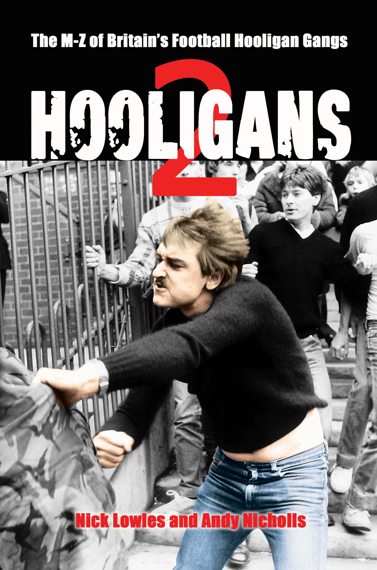 Hooligans: The M-Z of Britain's Football Hooligan Gangs Politics & Society