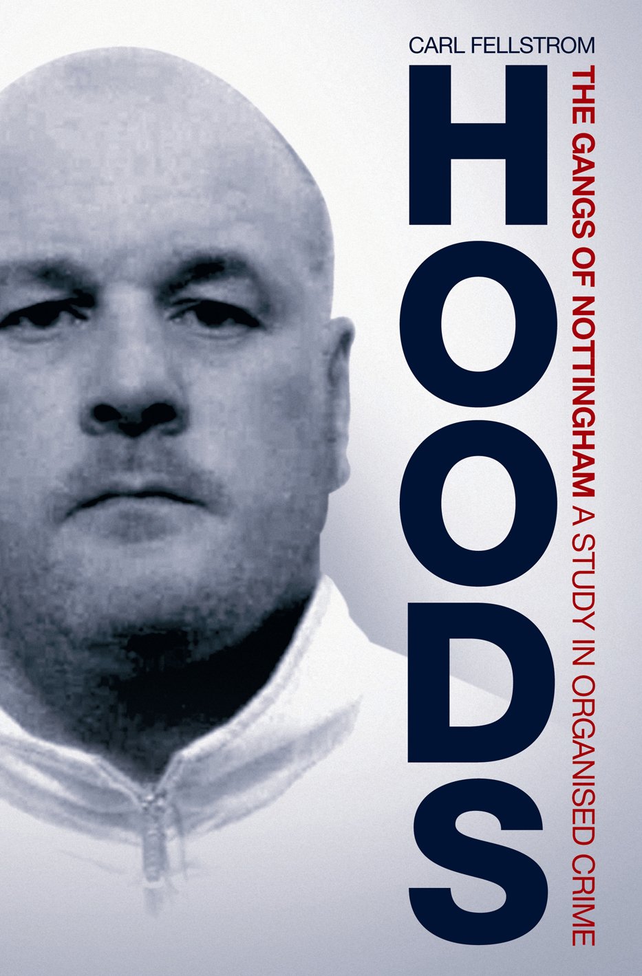 Hoods: The Gangs of Nottingham: A Study in Organised Crime book