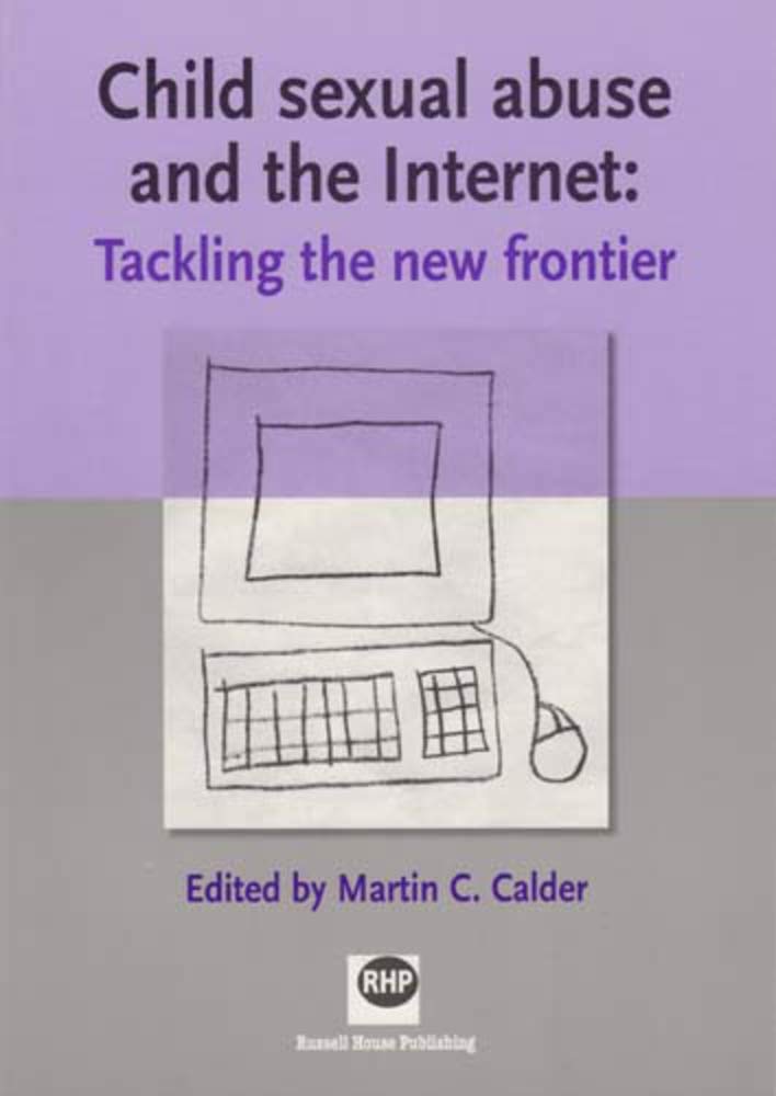 Child Sexual Abuse and the Internet: Tackling the New Frontier book