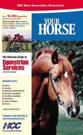 Your Horse: The Ultimate Guide to Equestrian Services in the UK and Ireland Business, Finance & Career