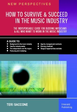 New Perspectives: How To Survive & Succeed In The Music Industry: The Indispensable Guide for Budding Musicians & All who Want to work in the Music Industry Arts & Music