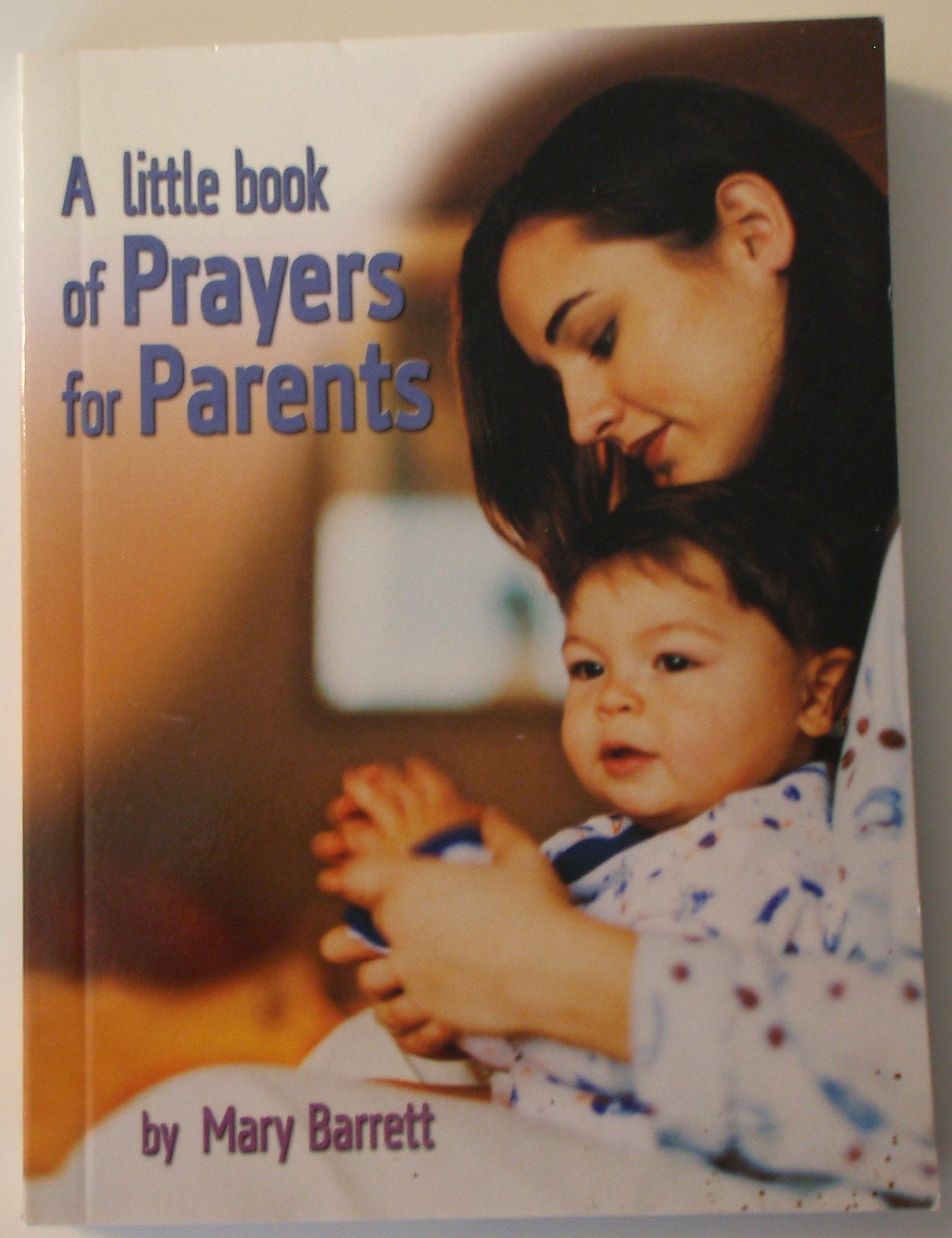 A Little Book of Prayers for Parents book