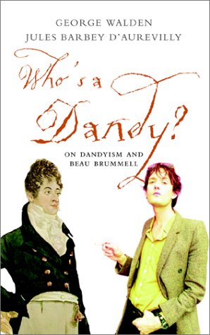 Who's a Dandy: Dandyism and George Brummell Books