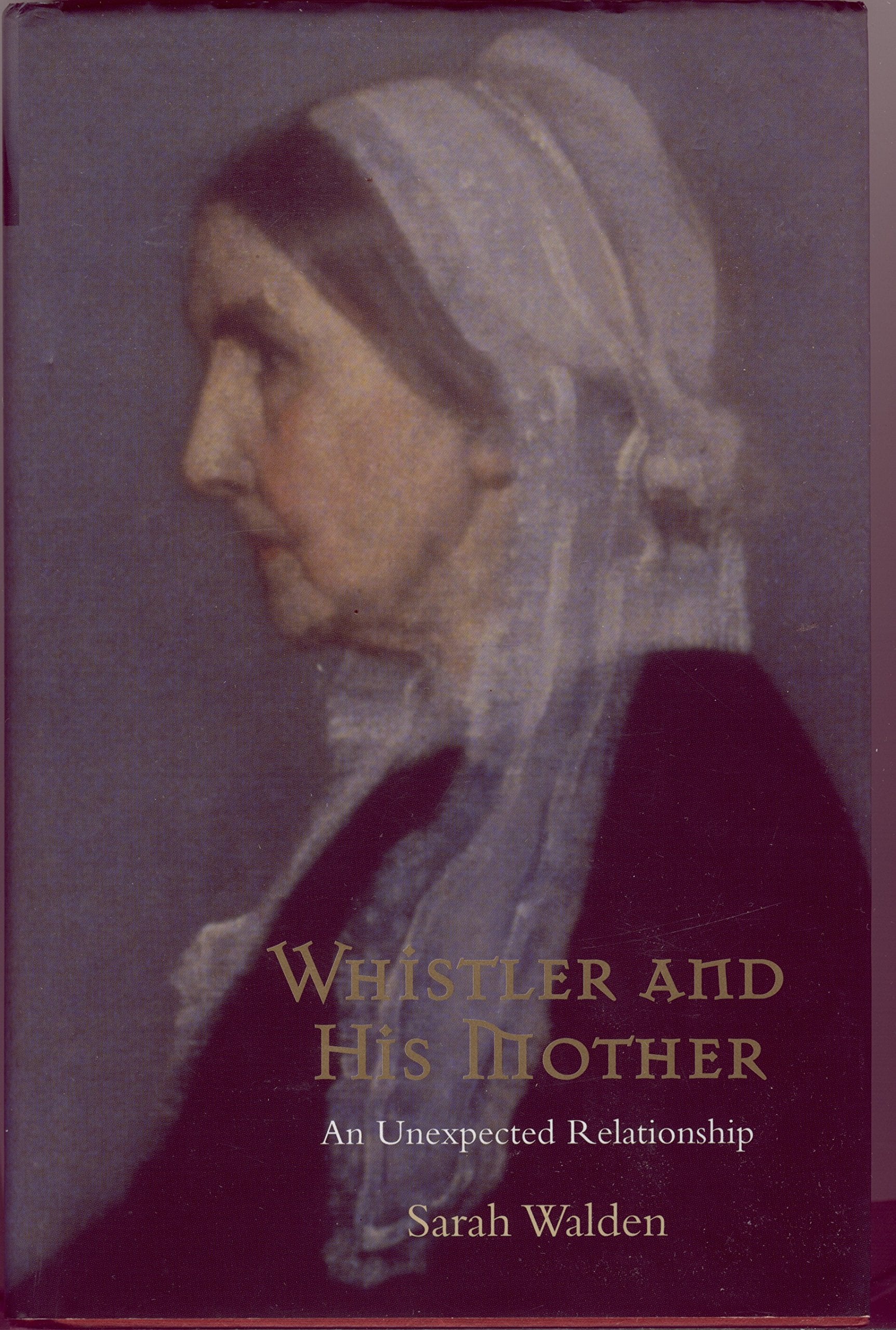 Whistler and His Mother: An Extraordinary Relationship Memories
