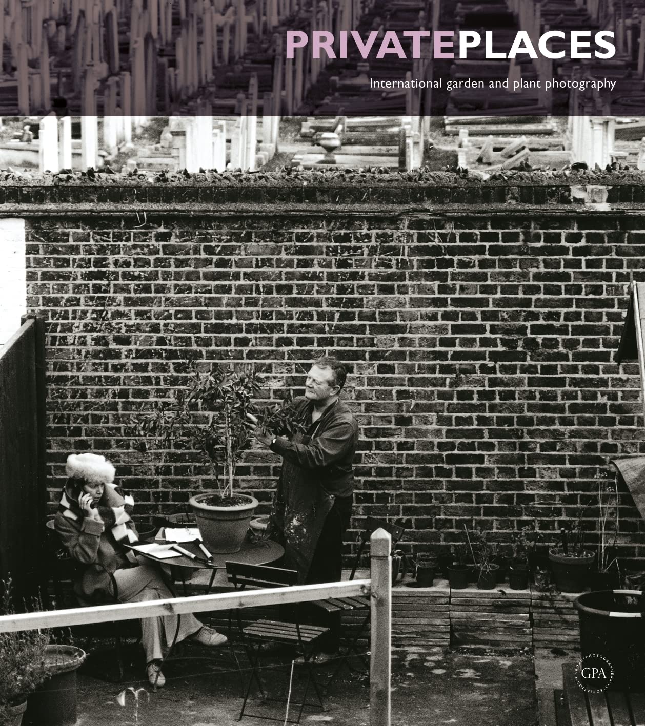Private Places: International Garden and Plant Photography Travel