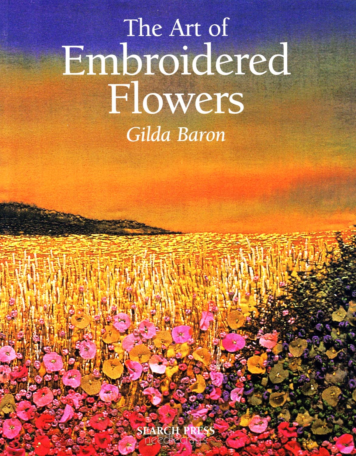 The Art of Embroidered Flowers Hobbies & Crafts