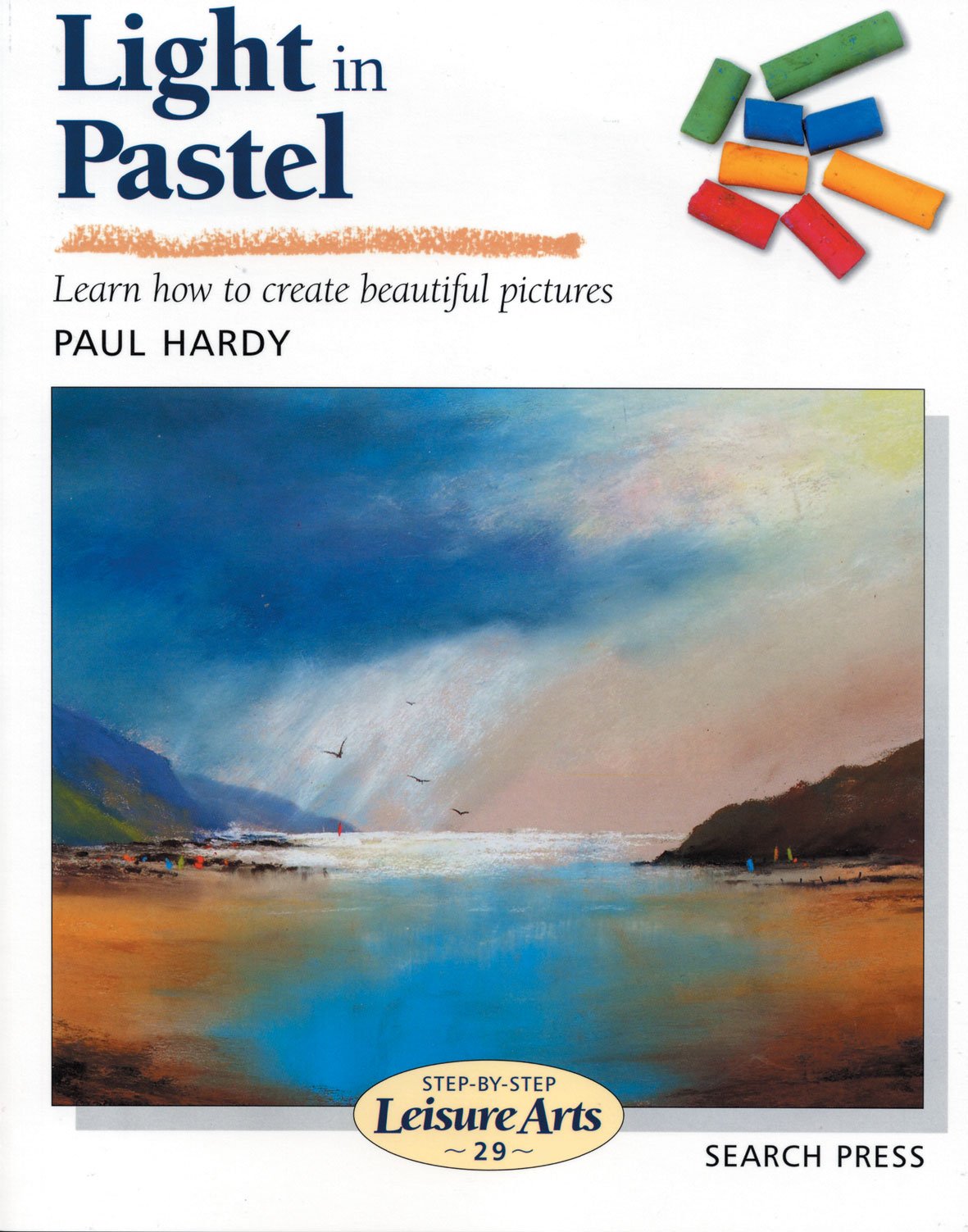 Light in Pastel: Learn How to Create Beautiful Pictures (Step-by-Step Leisure Arts 29, Band 29) Arts & Music