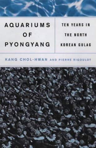 The Aquariums Of Pyongyang: Ten Years in the North Korean Gulag Science