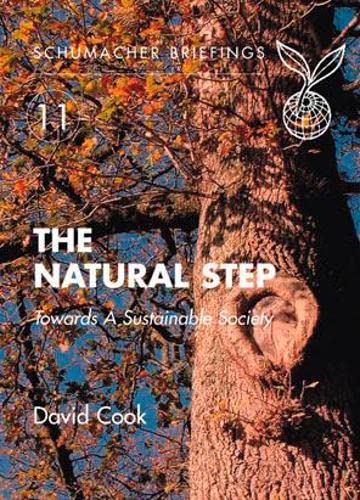 The Natural Step: Towards a Sustainable Society (Schumacher Briefing, 11, Band 11) Business, Finance & Career